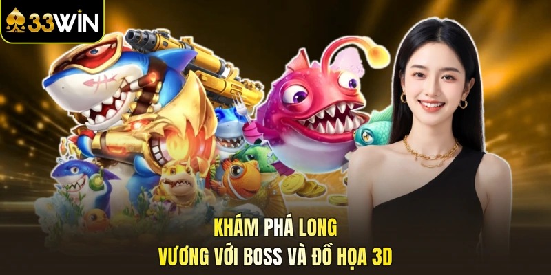 Khám phá Long Vương với boss và đồ họa 3D