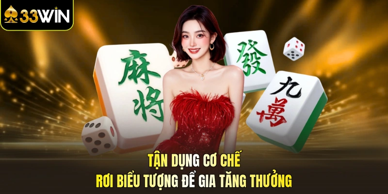 Tận dụng cơ chế rơi biểu tượng để gia tăng thưởng